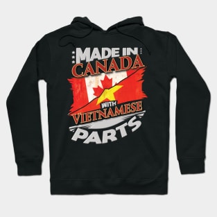 Made In Canada With Vietnamese Parts - Gift for Vietnamese From Vietnam Hoodie